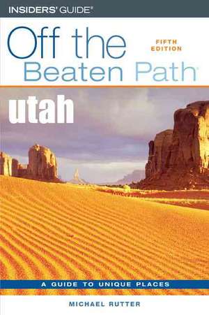 Utah Off the Beaten Path de Michael Rutter