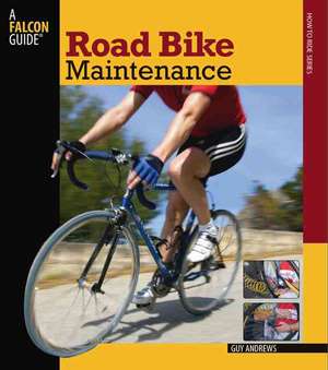 Road Bike Maintenance de Guy Andrews