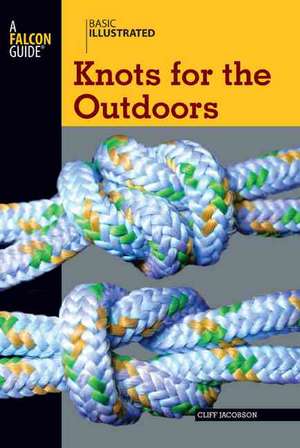 Basic Illustrated Knots for the Outdoors de Cliff Jacobson