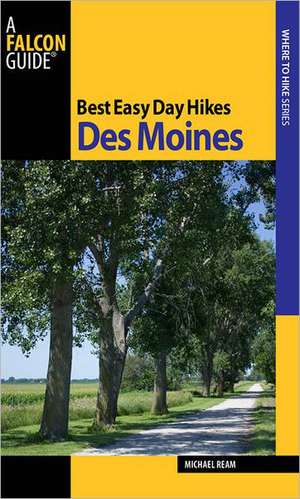 Best Easy Day Hikes Des Moines de Michael Ream