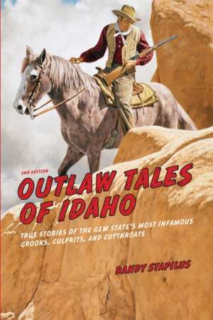 Outlaw Tales of Idaho de Randy Stapilus