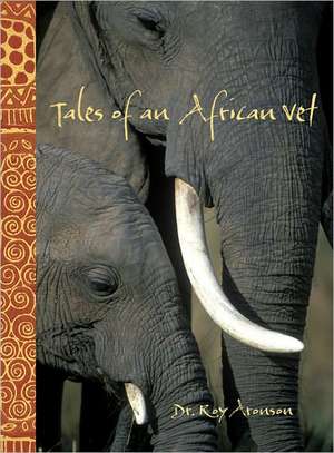 Tales of an African Vet de Roy Aronson