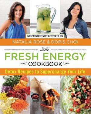 The Fresh Energy Cookbook de Natalia Rose