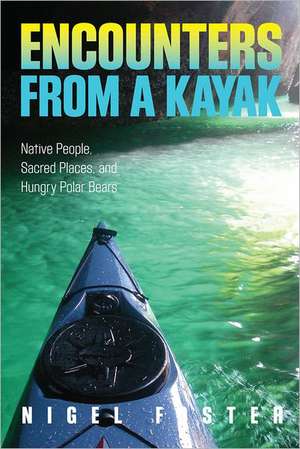 Encounters from a Kayak de Nigel Foster