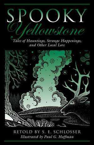 Spooky Yellowstone de S. E. Schlosser