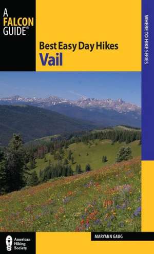 Best Easy Day Hikes Vail de Maryann Gaug