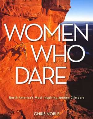 Women Who Dare de Chris Noble