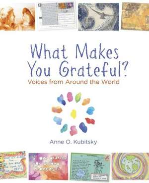 What Makes You Grateful? de Anne Kubitsky