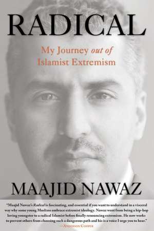 Radical: My Journey Out of Islamist Extremism de Maajid Nawaz