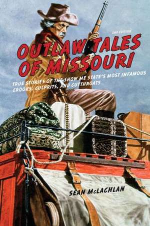 Outlaw Tales of Missouri de Sean McLachlan