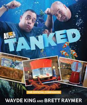 Tanked: The Official Companion de Wayde King