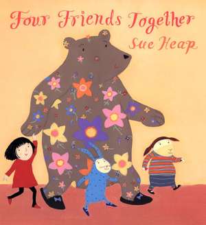 Four Friends Together de Sue Heap