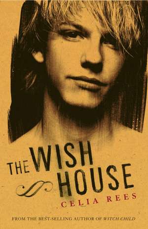 The Wish House de Celia Rees