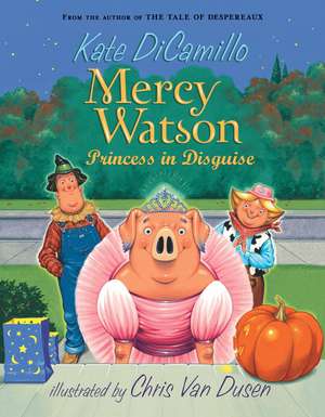 Mercy Watson Princess in Disguise de Kate DiCamillo