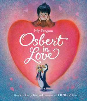 My Penguin Osbert in Love de Elizabeth Cody Kimmel