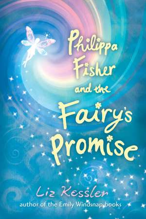 Philippa Fisher and the Fairy's Promise de Liz Kessler