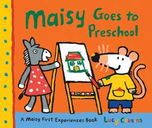 Maisy Goes to Preschool de Lucy Cousins