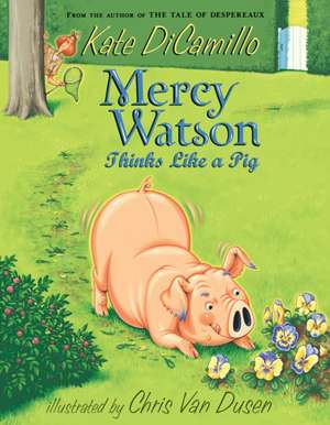 Mercy Watson Thinks Like a Pig de Kate DiCamillo