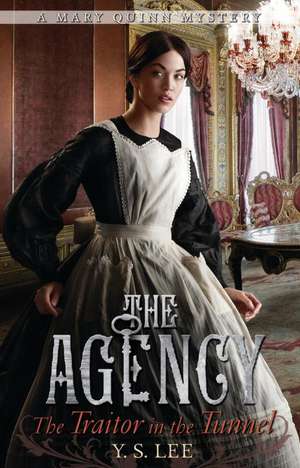 The Agency 3: The Traitor in the Tunnel de Y.S. Lee