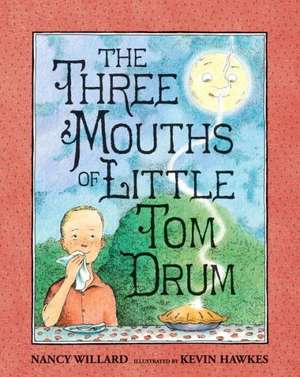 The Three Mouths of Little Tom Drum de Nancy Willard