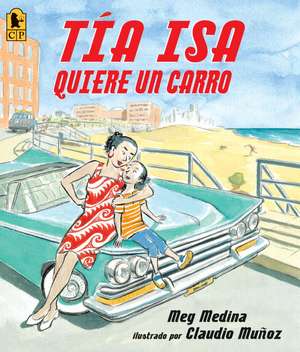 Tia Isa Quiere Un Carro de Meg Medina