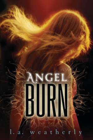 Angel Burn de L. A. Weatherly