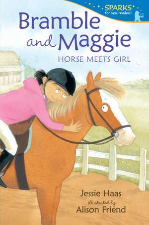 Bramble and Maggie: Horse Meets Girl de Jessie Haas