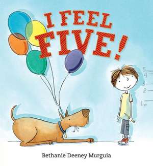 I Feel Five! de Bethanie Deeney Murguia