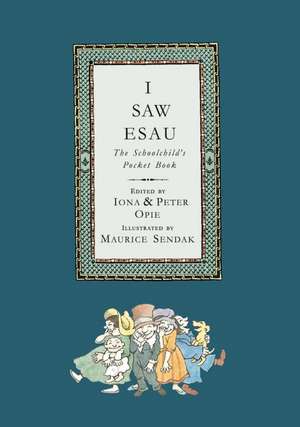 I Saw Esau: The Schoolchild's Pocket Book de Iona Opie