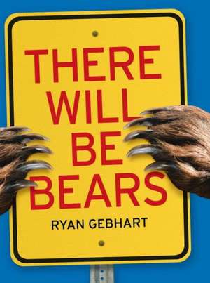 There Will Be Bears de Ryan Gebhart