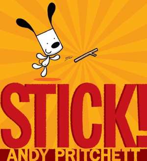 Stick! de Andy Pritchett