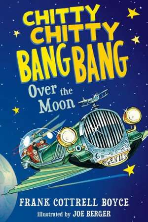 Chitty Chitty Bang Bang Over the Moon de Frank Cottrell Boyce