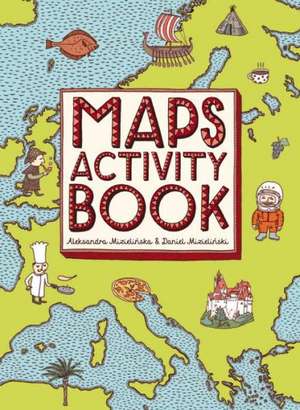 Maps Activity Book de Aleksandra Mizielinska