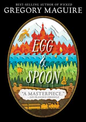 Egg and Spoon de Gregory Maguire