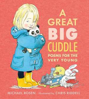 A Great Big Cuddle: Poems for the Very Young de Michael Rosen