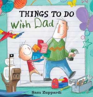 Things to Do with Dad de Sam Zuppardi