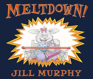 Meltdown! de Jill Murphy