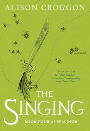 The Singing: Book Four of Pellinor de Alison Croggon