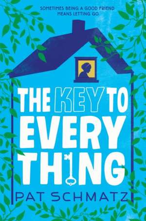 The Key to Every Thing de Pat Schmatz