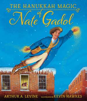 The Hanukkah Magic of Nate Gadol de Arthur A Levine