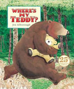 Where's My Teddy? de Jez Alborough