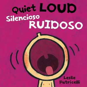 QUIET LOUD / SILENCIOSO RUIDOS