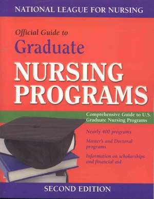 Official Guide to Graduate Nursing Programs, Second Edition de The National League for Nursing