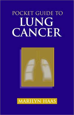 Pocket Guide to Lung Cancer de Marilyn Haas