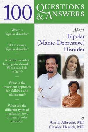 100 Questions & Answers about Bi-Polar (Manic-Depressive) Disorder de Ava T. Albrecht