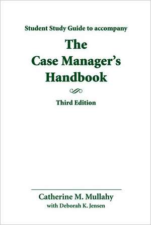 Study Guide for Case Manager's Handbook: Principles and Methods de Catherine M. Mullahy