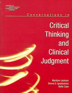 Conversations in Critical Thinking and Clinical Judgement de Donna D. Ignatavicius