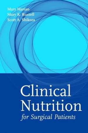 Clinical Nutrition for Surgical Patients de Mary Marian