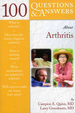 100 Questions & Answers about Arthritis de Campion E. Quinn