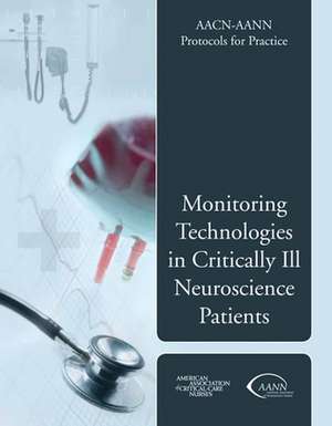 Monitoring Technologies in Critically Ill Neuroscience Patients de Linda R. Littlejohns